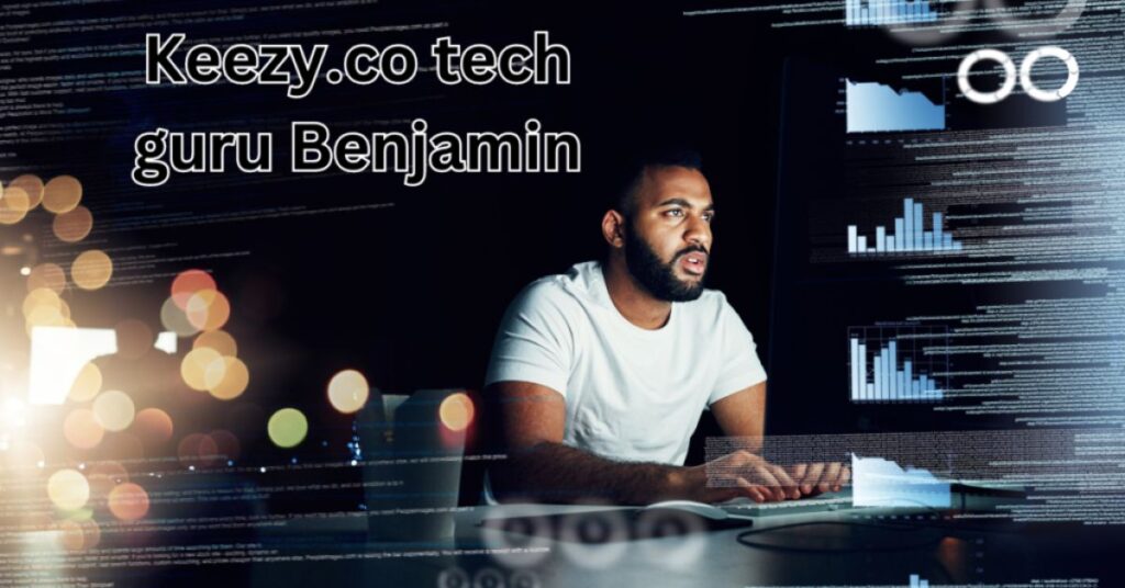 keezy.co tech guru benjamin's Credibility: A Hallmark of Excellence