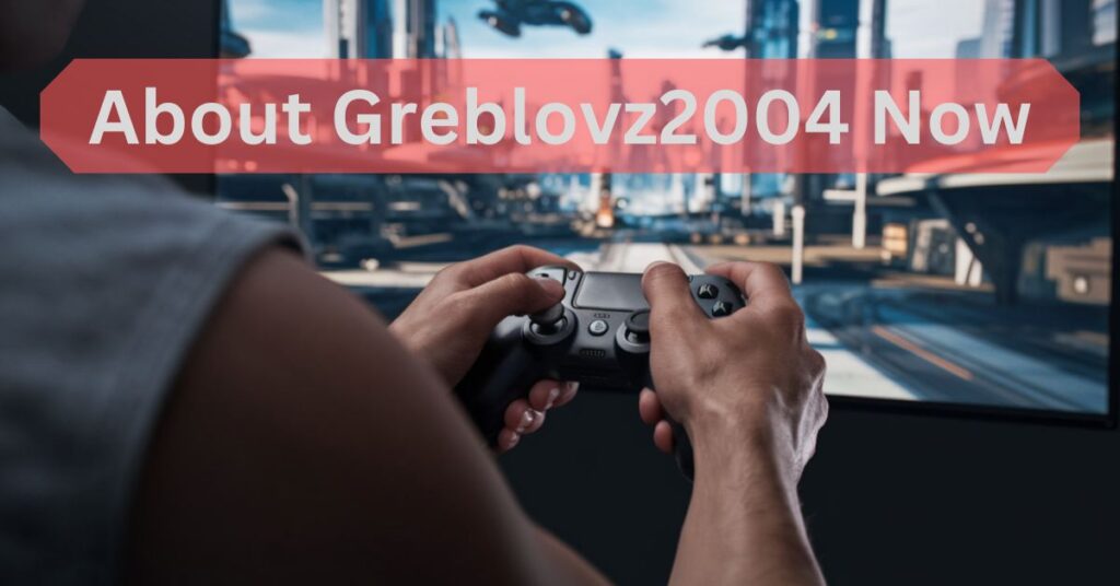 About Greblovz2004 Now