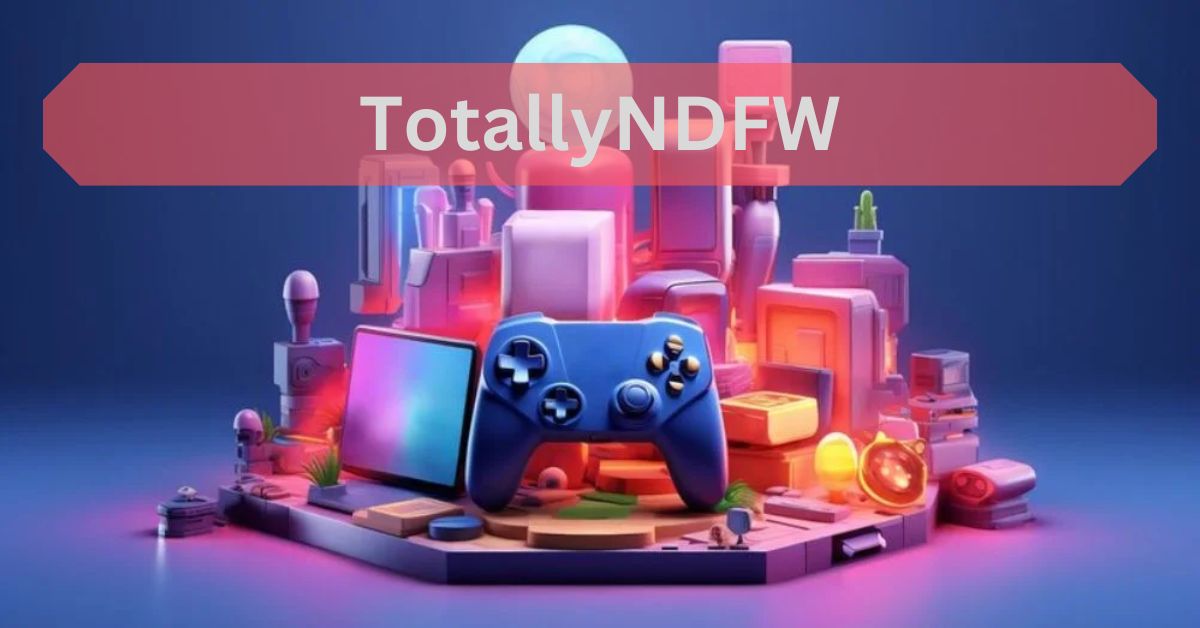 TotallyNDFW